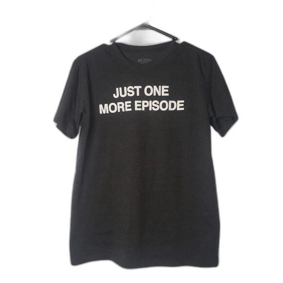 Mighty Fine Tops - JUST ONE MORE EPISODE Dark Gray Short Sleeve T Shirt Size Medium